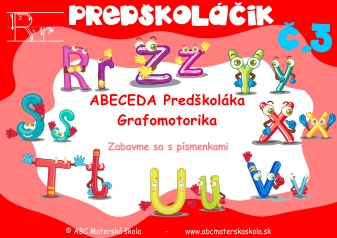 Pracovný zošit Predškoláčik 3 - Abeceda a grafomotorika predškoláka - Zabavme sa s písmenkami od R po Z